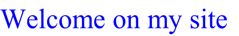 Welcome on my site